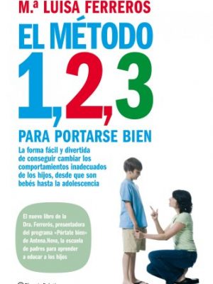 9788408085492_el-metodo-1-2-3-para-portarse-bien-practicos-spanish-edition_front-2.jpg El método 1, 2, 3 para portarse bien (prácticos) (spanish edition)