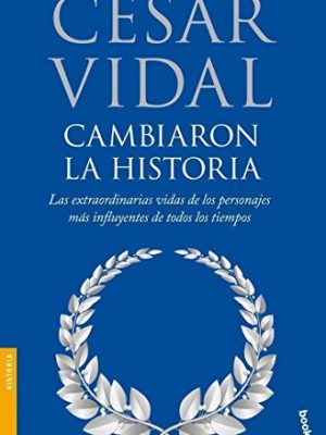 Cambiaron la historia (spanish edition)