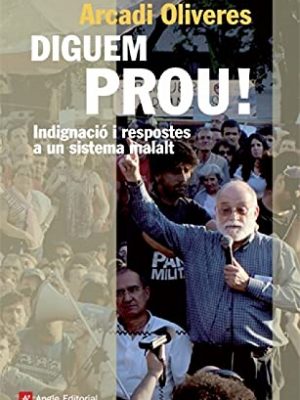 Version 1.0.0 Diguem prou!: indignació i respostes a un sistema malalt