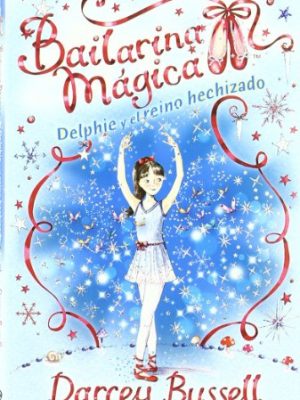 9788415239116_bailarina-magica-delphie-y-el-reino-hechizado_front-2.jpg Bailarina mágica. delphie y el reino hechizado