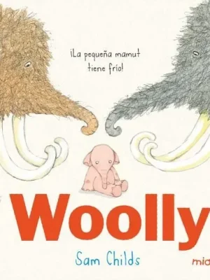9788416082810_woolly-la-pequena-mamut-tiene-frio_front-2.webp Woolly, ¡la pequeña mamut tiene frío!