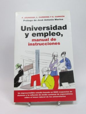 9788416776191_universidad-y-empleo-manual-de-instrucciones_front-3.jpg Universidad y empleo, manual de instrucciones