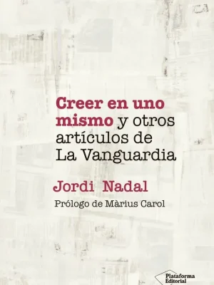 9788418927720_creer-en-uno-mismo-y-otros-articulos-de-la-vanguardia_front-2.webp Creer en uno mismo y otros artículos de la vanguardia