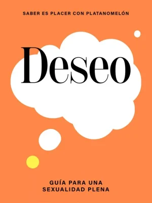 Deseo: guía para una sexualidad plena