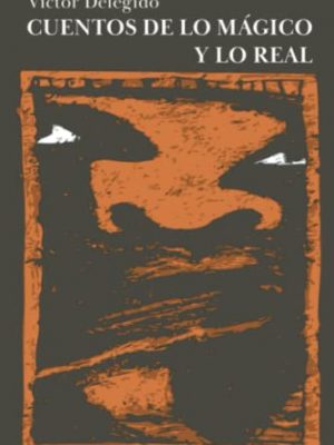 Cuentos de lo mágico y lo real (spanish edition)