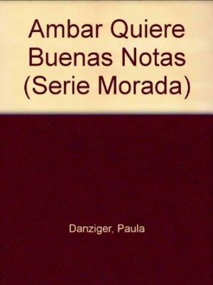 9788420444598_ambar-quiere-buenas-notas-serie-morada-spanish-edition_front-4.jpg Ambar quiere buenas notas (serie morada) (spanish edition)