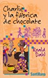 Charlie y la fábrica de chocolate (charlie and the chocolate factory) (spanish edition)