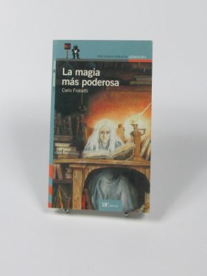 9788420464855_la-magia-mas-poderosa_front-6.jpg La magia más poderosa
