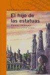 Hijo de las estatuas, el (infantil naranja 10 años)