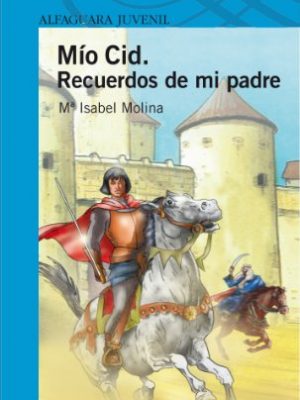 9788420471501_mio-cid-recuerdos-de-mi-padre-serie-azul-spanish-edition_front-3.jpg Mío cid. recuerdos de mi padre (serie azul) (spanish edition)