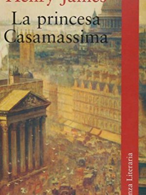 La princesa casamissima / the princess casamissima (alianza literaria) (spanish edition)