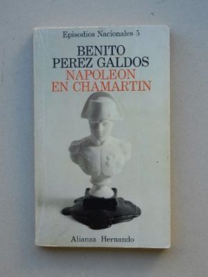 9788420650050_napoleon-en-chamartin-his-episodios-nacionales-spanish-edition_front-3.jpg Napoleón en chamartín (his episodios nacionales) (spanish edition)