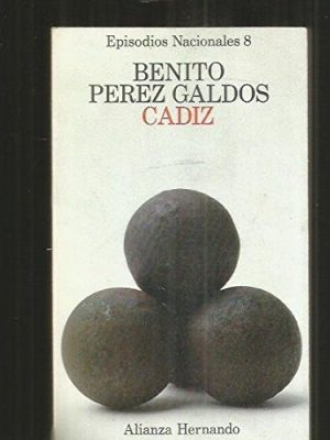 9788420650081_cadiz-his-episodios-nacionales-8-primera-serie-spanish-edition_front-3.jpg Cádiz (his episodios nacionales ; 8)