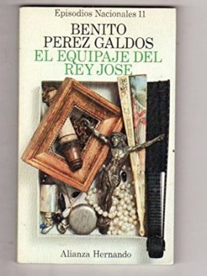 9788420650111_el-equipaje-del-rey-jose-his-episodios-nacionales-spanish-edition_front-1.jpg El equipaje del rey josé (his episodios nacionales) (spanish edition)