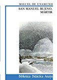 San manuel bueno, mártir (clásicos - biblioteca didáctica anaya) (spanish edition)