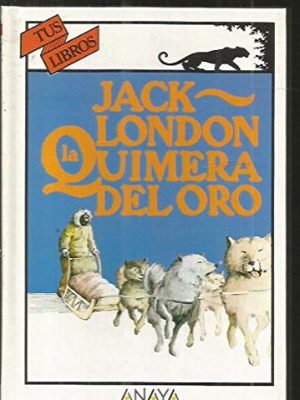 9788420734187_la-quimera-del-oro-the-gold-rush-spanish-edition_front-1.jpg La quimera del oro/ the gold rush (spanish edition)