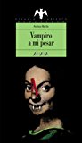 9788420748146_vampiro-a-mi-pesar-literatura-juvenil-a-partir-de-12-anos-espacio-abierto-spanish-edition_front-8.jpg Vampiro a mi pesar (literatura juvenil (a partir de 12 años) - espacio abierto) (spanish edition)