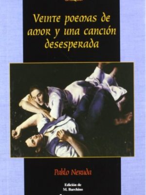 9788421624005_veinte-poemas-de-amor-y-una-cancion-desesperada-anaquel-shelf-spanish-edition_front-1.jpg Veinte poemas de amor y una canción desesperada (anaquel / shelf) (spanish edition)