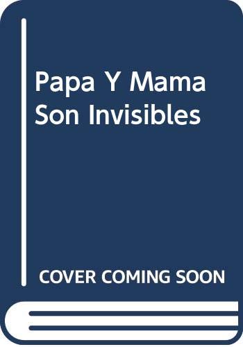 9788421631591_papa-y-mama-son-invisibles-spanish-edition_front-1.jpg Papa y mama son invisibles (spanish edition)