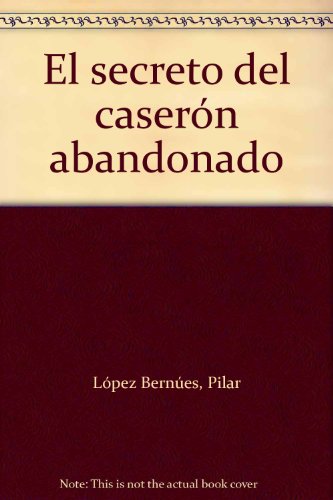 El secreto del caserón abandonado