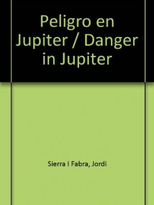 9788421641279_peligro-en-jupiter-danger-in-jupiter-spanish-edition_front-1.jpg Peligro en jupiter / danger in jupiter (spanish edition)
