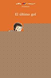 9788421679852_el-ultimo-gol-castellano-a-partir-de-8-anos-altamar-spanish-edition_front-3.jpg El último gol (castellano - a partir de 8 años - altamar) (spanish edition)