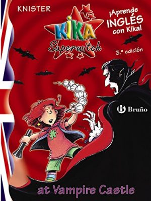 9788421697122_kika-super-witch-at-vampire-castle-lilli-the-witch-at-vampire-castle-kika-superbruja-kika-super_front-2.jpg Kika super witch at vampire castle / lilli the witch at vampire castle (kika superbruja / kika superwitch) (english and spanish edition)
