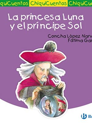 9788421697146_la-princesa-luna-y-el-principe-sol-chiquicuentos-little-stories-spanish-edition_front-1.jpg La princesa luna y el príncipe sol (chiquicuentos/ little stories) (spanish edition)