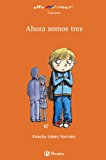 9788421698587_ahora-somos-tres-castellano-a-partir-de-8-anos-altamar-spanish-edition_front-1.jpg Ahora somos tres (castellano - a partir de 8 años - altamar) (spanish edition)