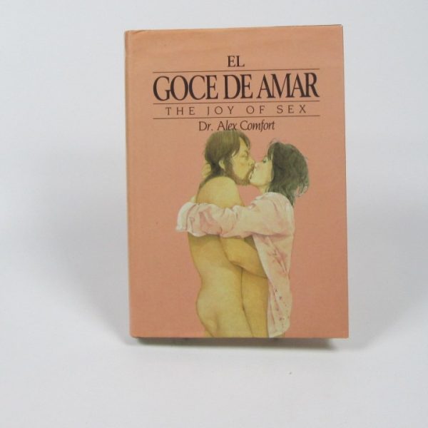 9788422617600_el-goce-de-amar-the-joy-of-sex_front-7.jpg El goce de amar. the joy of sex.