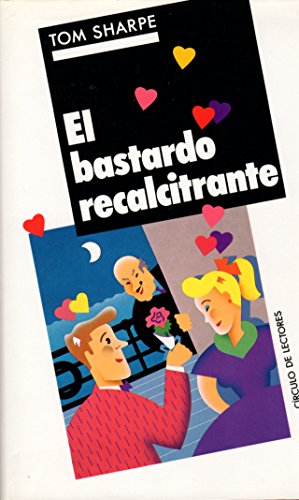 9788422636212_el-bastardo-recalcitrante_front-5.jpg El bastardo recalcitrante