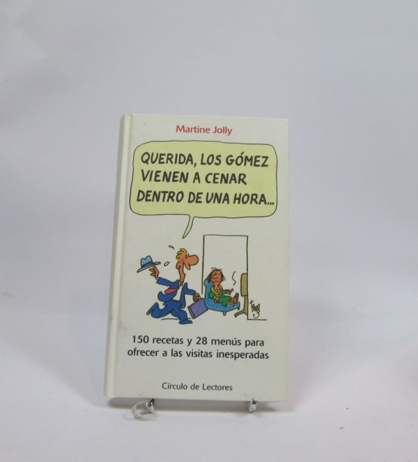 9788422639879_querida-los-gomez-vienen-a-cenar-dentro-de-una-hora_front-3.jpg Querida, los gómez vienen a cenar dentro de una hora