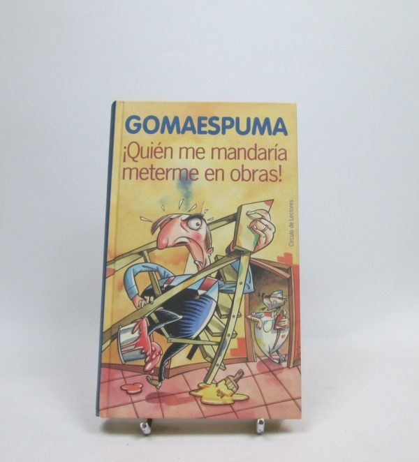 ¡quién me mandaría meterme en obras! familia no hay más que una