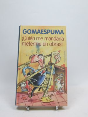 ¡quién me mandaría meterme en obras! familia no hay más que una