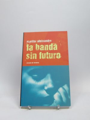 9788422693574_la-banda-sin-futuro_front-4.jpg La banda sin futuro