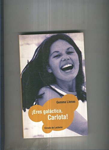 9788422699224_eres-galactica-carlota_front-1.jpg Eres galactica, carlota