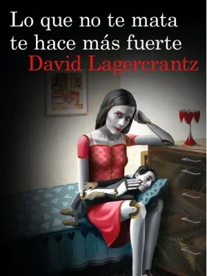 9788423349784_lo-que-no-te-mata-te-hace-mas-fuerte-serie-millennium-4_front-10.webp Lo que no te mata te hace más fuerte (serie millennium 4)