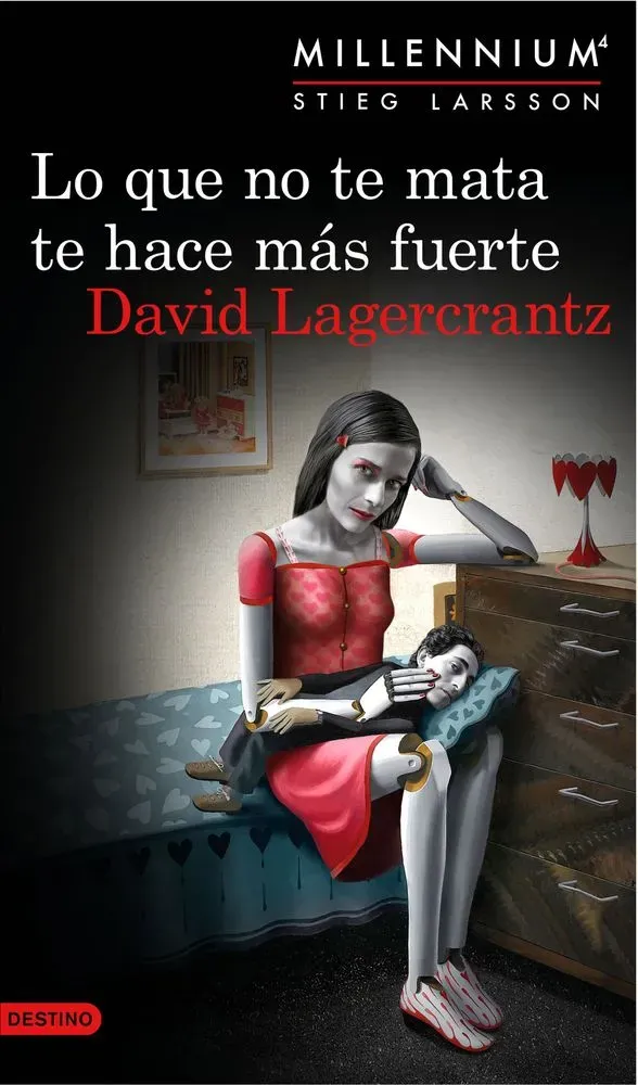 Lo que no te mata te hace más fuerte (serie millennium 4)