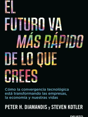 9788423432158_el-futuro-va-mas-rapido-de-lo-que-crees_front-1.webp El futuro va más rápido de lo que crees
