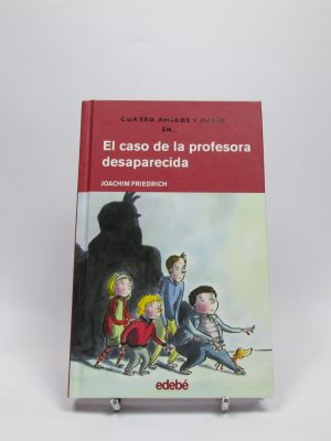 9788423667420_cuatro-amigos-y-medio-el-caso-de-la-profesora-desaparecida_front-15.jpg Cuatro amigos y medio: el caso de la profesora desaparecida