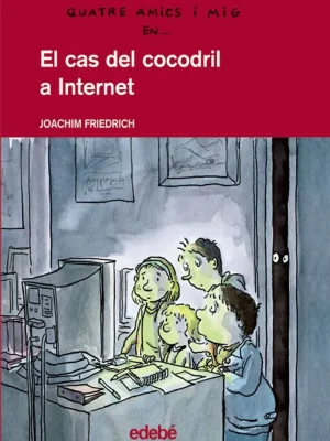 9788423672028_quatre-amics-i-mig-en-el-cas-del-cocodril-a-internet_front-3.webp Quatre amics i mig en... el cas del cocodril a internet