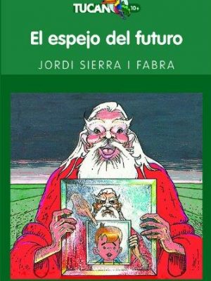 9788423675524_el-espejo-del-futuro-tucan-verde-green-toucan-spanish-edition_front-1.jpg El espejo del futuro (tucan verde / green toucan) (spanish edition)