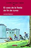 9788423678563_el-caso-de-la-fiesta-de-fin-de-curso-cuatro-amigos-y-medio-spanish-edition_front-2.jpg El caso de la fiesta de fin de curso (cuatro amigos y medio) (spanish edition)