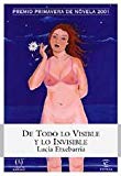 De todo lo visible y lo invisible: una novela sobre el amor y otras mentiras (coleccion ancora y delfin) (spanish edition)