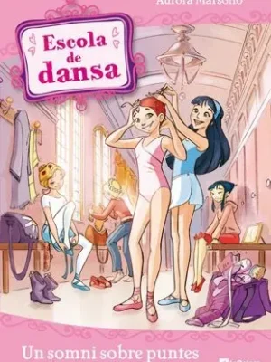 9788424633905_escola-de-dansa-1-un-somni-sobre-puntes_front-2.webp Escola de dansa 1. un somni sobre puntes