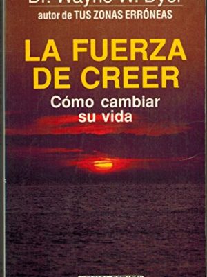 9788425320644_la-fuerza-de-creer_front-2.jpg La fuerza de creer