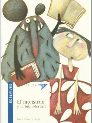 9788426361165_el-monstruo-y-la-bibliotecaria-ala-delta-serie-azul-spanish-edition_front-6.jpg El monstruo y la bibliotecaria (ala delta - serie azul) (spanish edition)