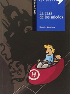 La casa de los miedos (ala delta: serie azul/ hang gliding: blue series) (spanish edition)