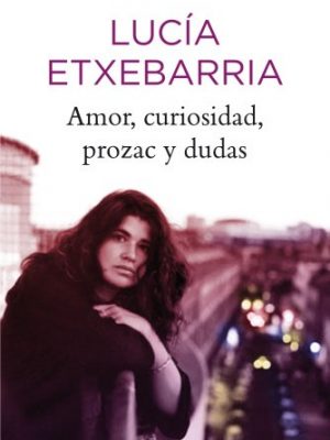 9788427035317_amor-curiosidad-prozac-y-dudas_front-1.jpg Amor, curiosidad, prozac y dudas