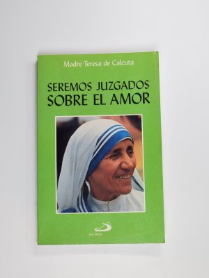 9788428517294_seremos-juzgados-sobre-el-amor_front-1.jpg Seremos juzgados sobre el amor